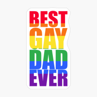 Best Gay Dad Ever!